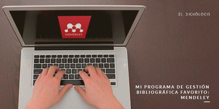 mendeley Mi programa de gestión bibliográfica favorito: Mendeley