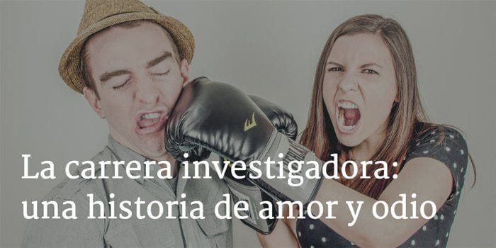 La carrera investigadora: una historia de amor y odio