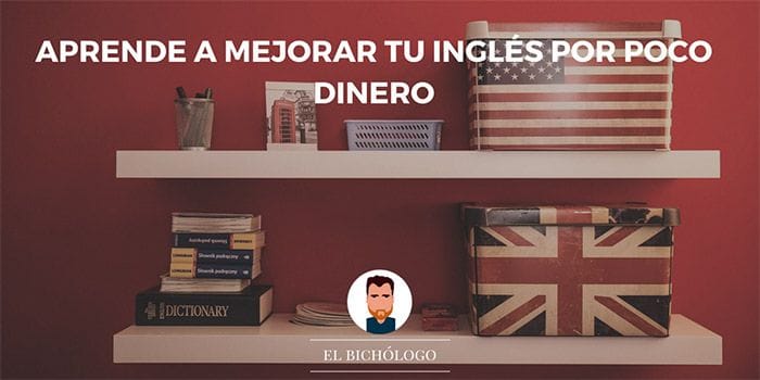 6 herramientas baratas para mejorar tu dominio del inglés 