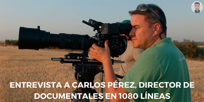 Carlos Pérez, de 1080 lineas documentales 1080 Líneas Producciones Audiovisuales
