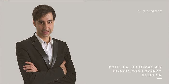 Política, diplomacia y ciencia, con Lorenzo Melchor
